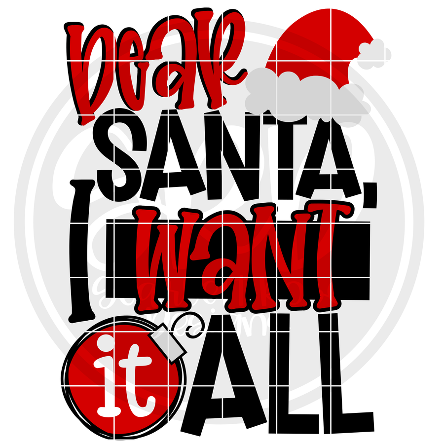 Dear Santa I Want It All SVG