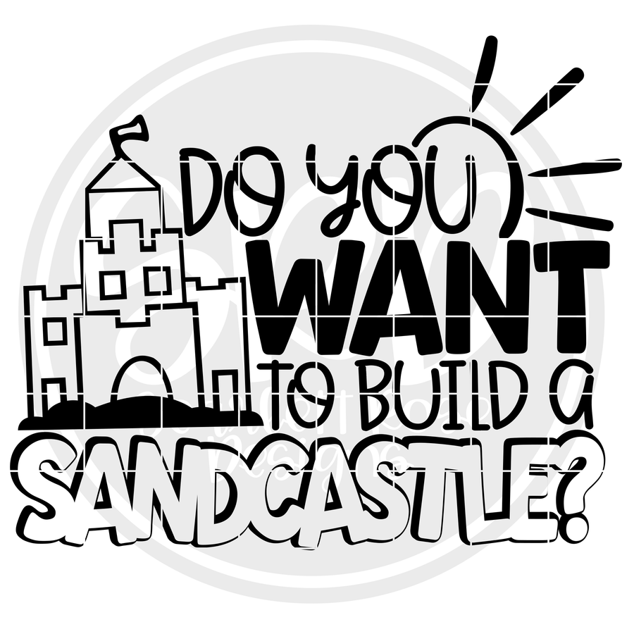 Do You Want To Build a Sandcastle - Black SVG