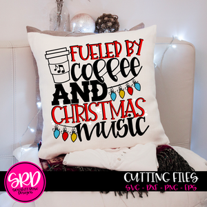 Fueled by Coffee and Christmas Music SVG