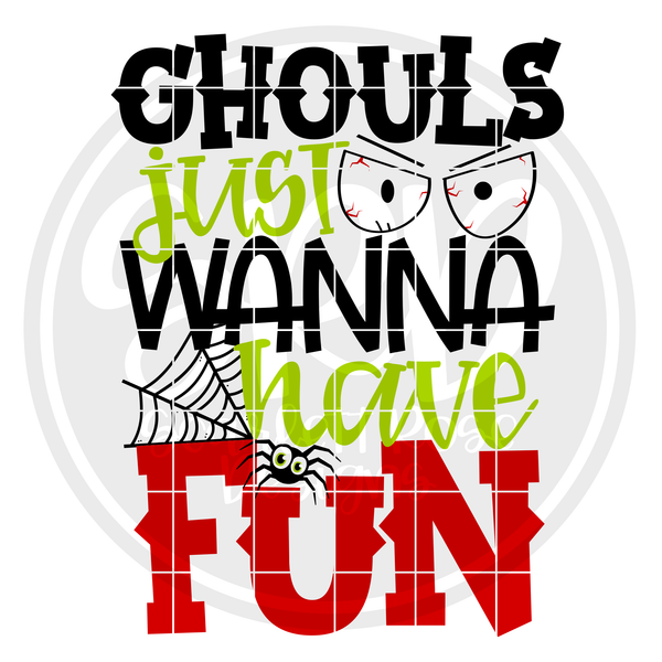 Ghouls Just Wanna Have Fun Halloween SVG - Everyday Party Magazine