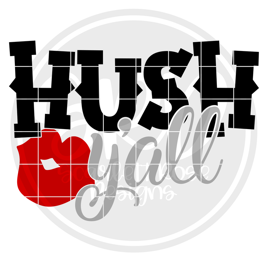 Hush Y'all SVG