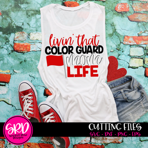 Livin' that Color Guard Mom Life SVG