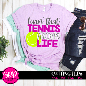 Livin' That Tennis Mom Life SVG