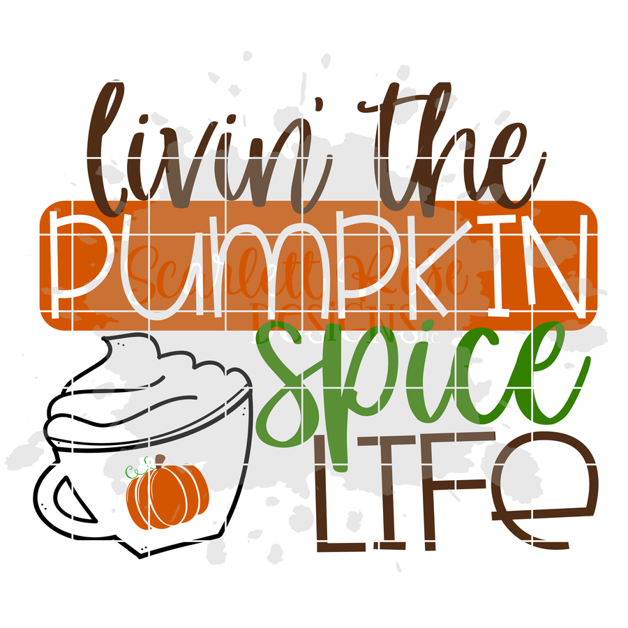 Livin' the Pumpkin Spice Life SVG