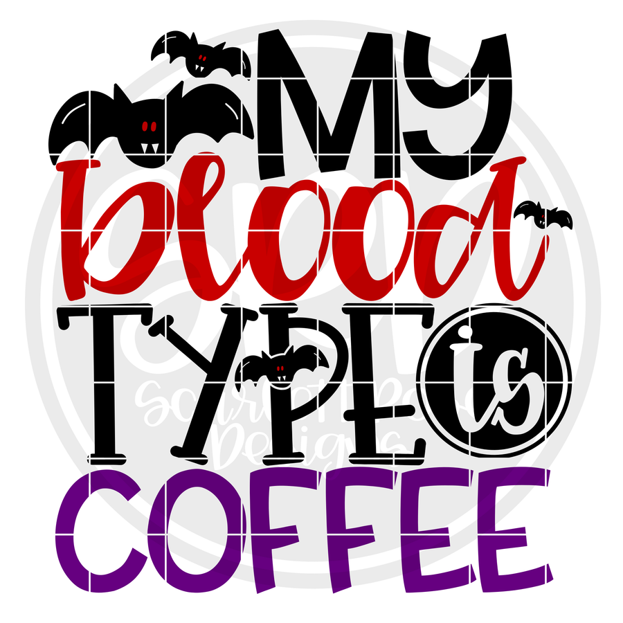 My Blood Type is Coffee SVG