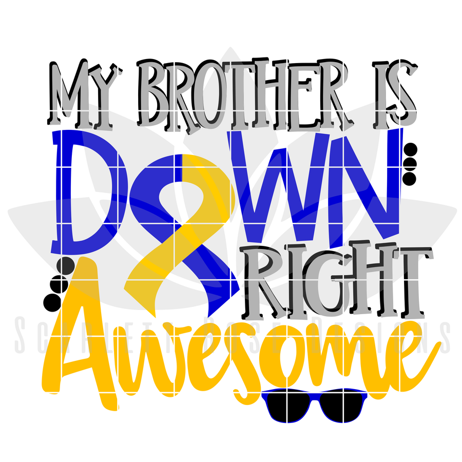 My Brother is Down Right Awesome SVG