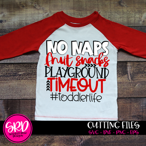 No Naps, Fruit Snacks, Playground, Timeout #toddlerlife SVG