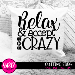 Relax & Accept the Crazy SVG