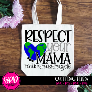 Respect your Mama - reduce, reuse, recycle SVG