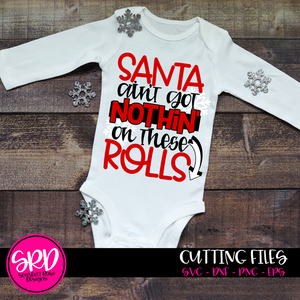 Santa Ain't Got Nothin' On These Rolls SVG