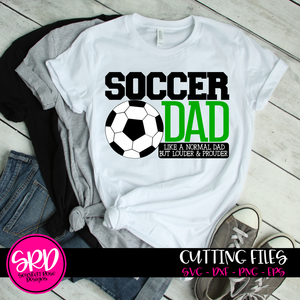 Soccer Dad - Louder & Prouder SVG