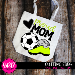 Soccer Gear - Proud Mom SVG