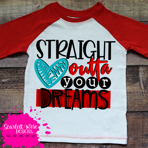 Straight Outta Your Dreams SVG
