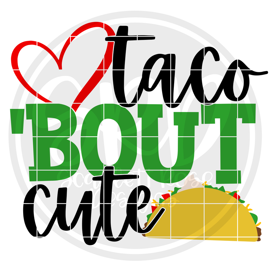 Taco 'bout Cute SVG