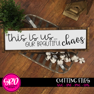 This is us Our Beautiful Chaos SVG