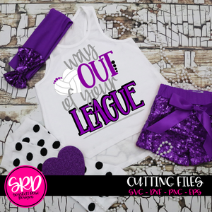Way out of Your League - Volleyball SVG