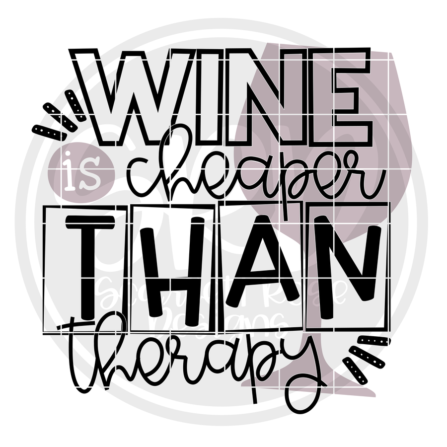 Wine is Cheaper than Therapy SVG