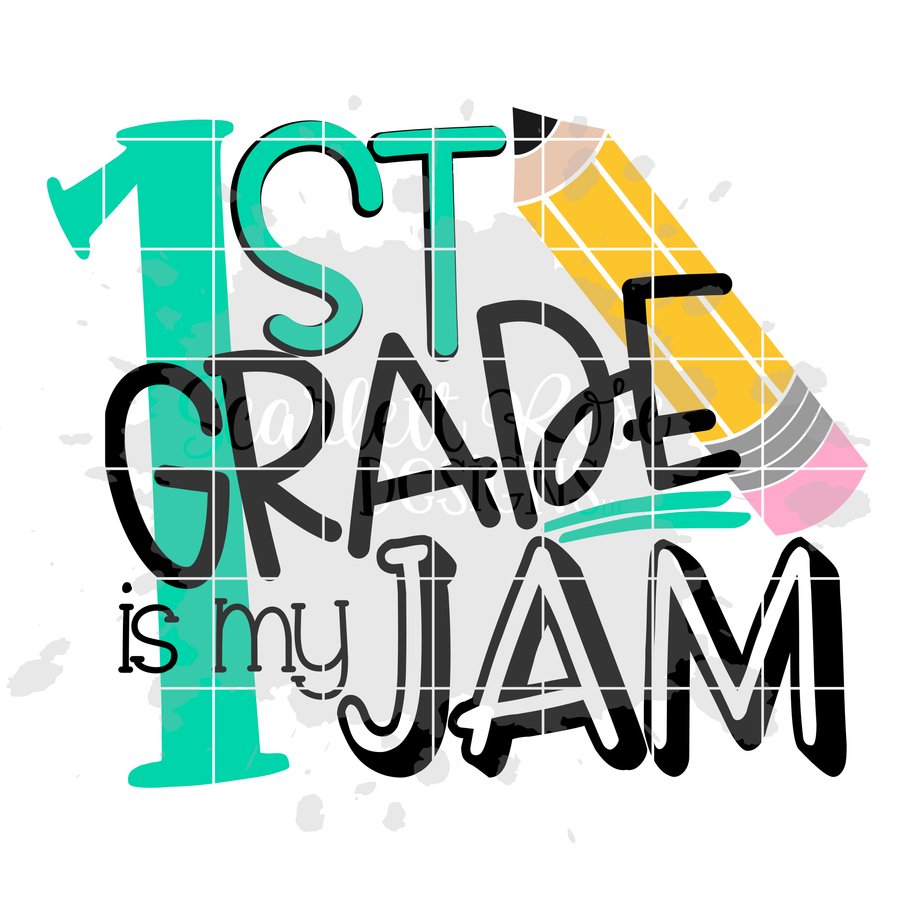 1st Grade is my Jam SVG