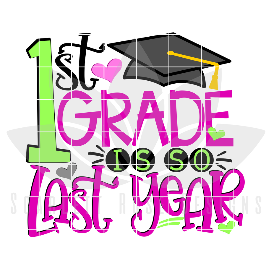 1st Grade is so Last Year SVG - Girl