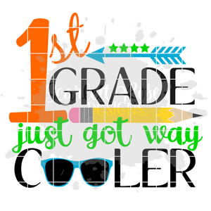 1st Grade just got way Cooler SVG