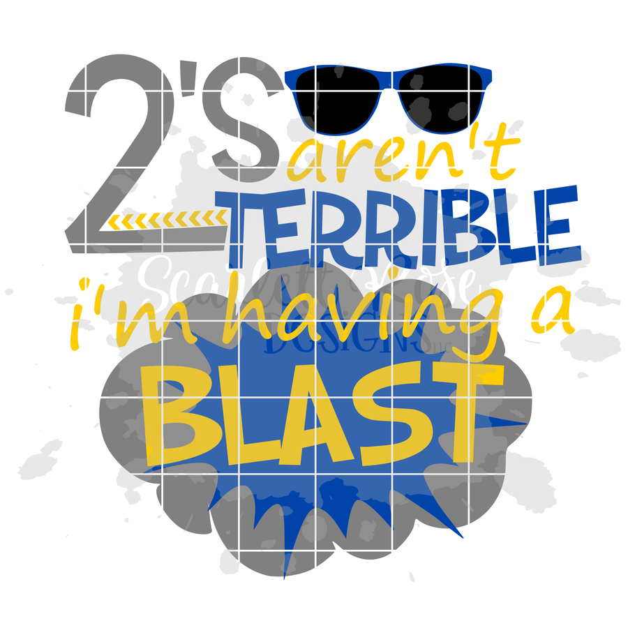 2's aren't Terrible, I'm Having a Blast SVG