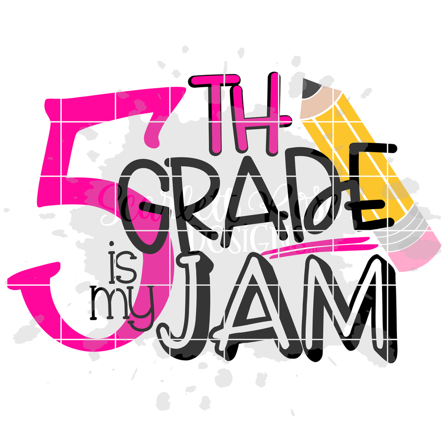 5th Grade is my Jam SVG