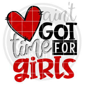 Ain't Got Time for Girls SVG