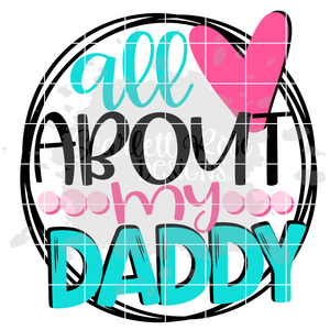 All About my Daddy SVG