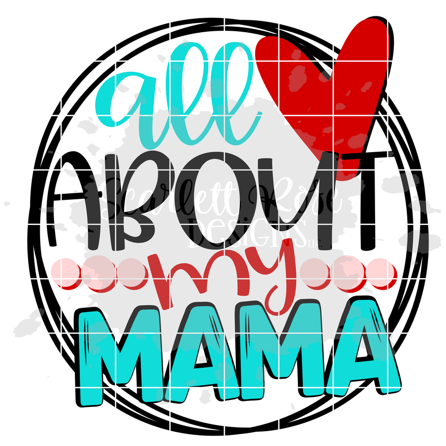 All About My Mama SVG