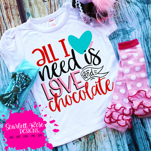 All I Need is Love and Chocolate SVG