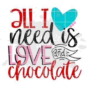 All I Need is Love and Chocolate SVG