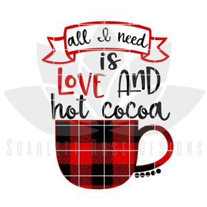 All I Need is Love and Hot Cocoa SVG
