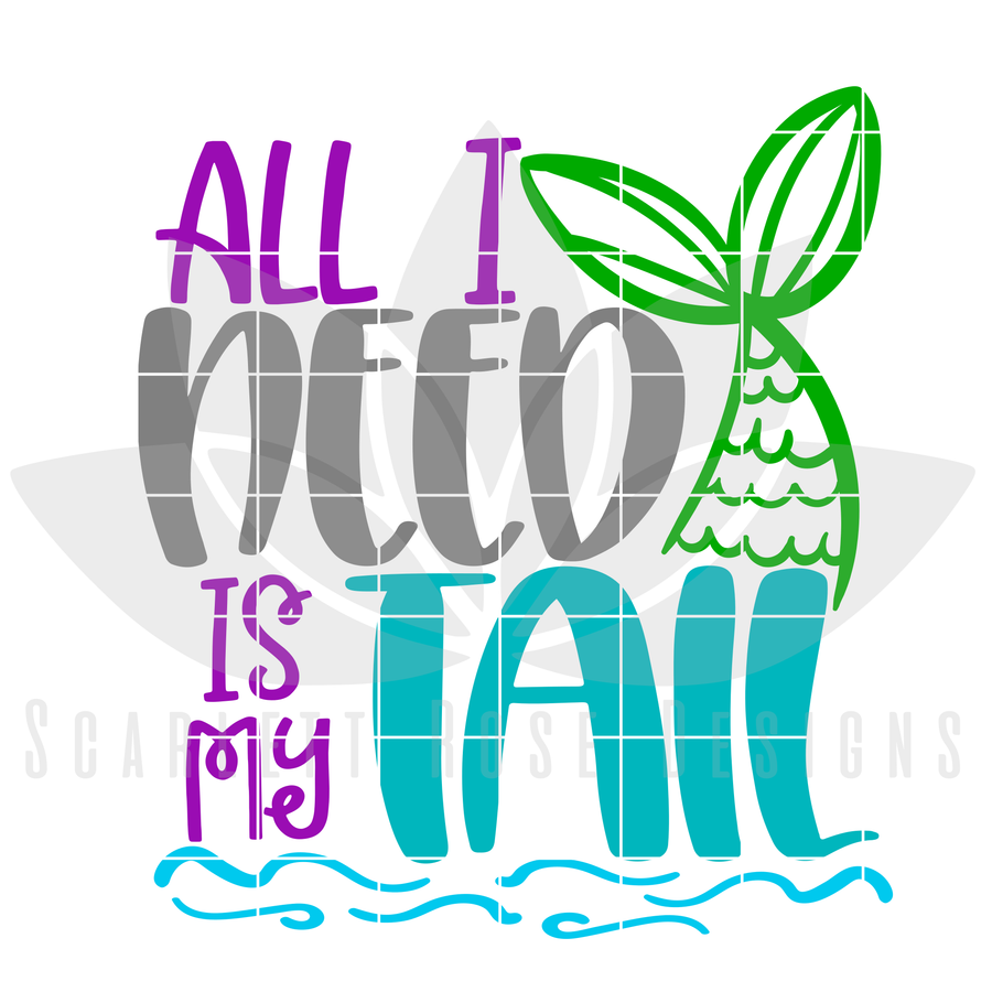 All I Need is my Tail SVG