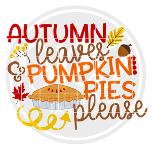 Autumn Leaves and Pumpkin Pies Please SVG