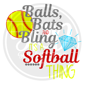 Balls, Bats and Bling it's a Softball Thing SVG
