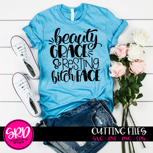 Beauty, Grace & Resting Bitch Face SVG