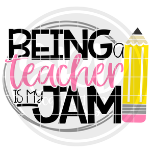 Being a Teacher is my Jam SVG - Color Pencil