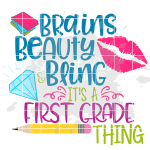 Brains Beauty and Bling it's a First Grade Thing SVG
