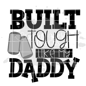 Built Tough Like My Daddy SVG