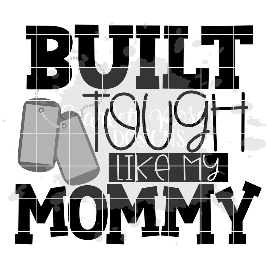 Built Tough Like My Mommy SVG