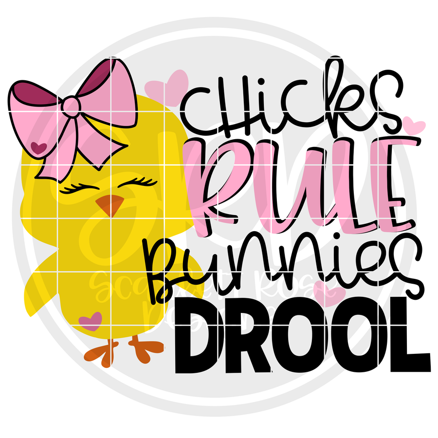Chicks Rule Bunnies Drool SVG