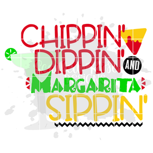 Chippin Dippin and Margarita Sippin SVG