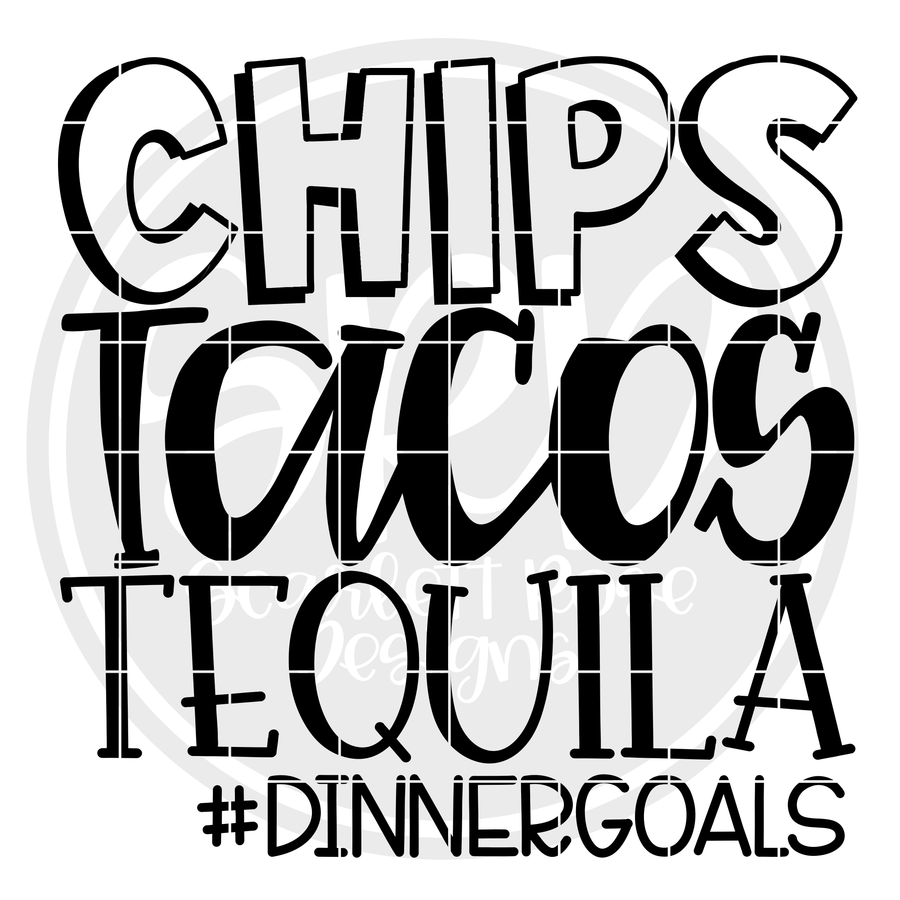 Chips Tacos Tequila #dinnergoals SVG