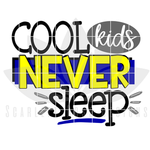 Cool Kids Never Sleep SVG