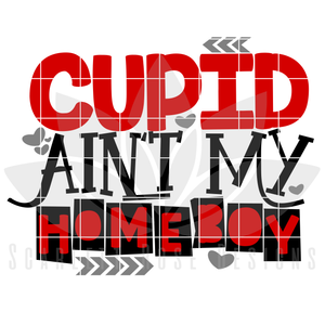 Silly Cupid Ain't My Homeboy SVG