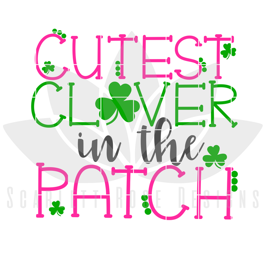 Cutest Clover in the Patch, SVG cut file