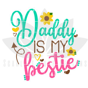 Daddy is my Bestie SVG