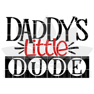 Daddy's Little Dude SVG