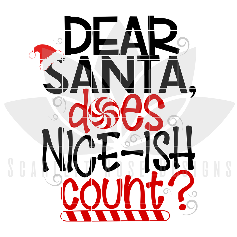 Dear Santa, Does Nice-ish Count SVG