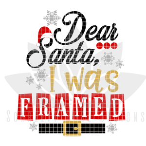 Dear Santa, I Was Framed SVG